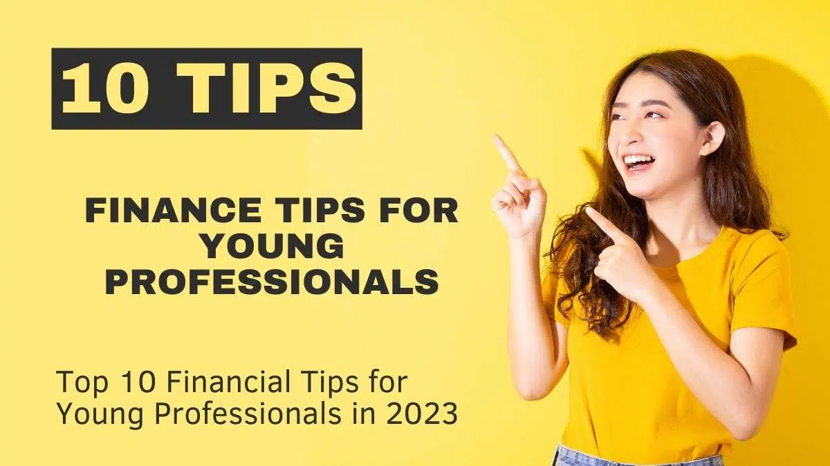 Top 10 Financial Tips for Young Professionals in 2023